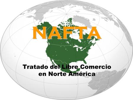 Tratado del Libre Comercio en Norte América
