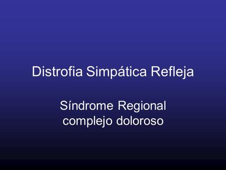 Distrofia Simpática Refleja