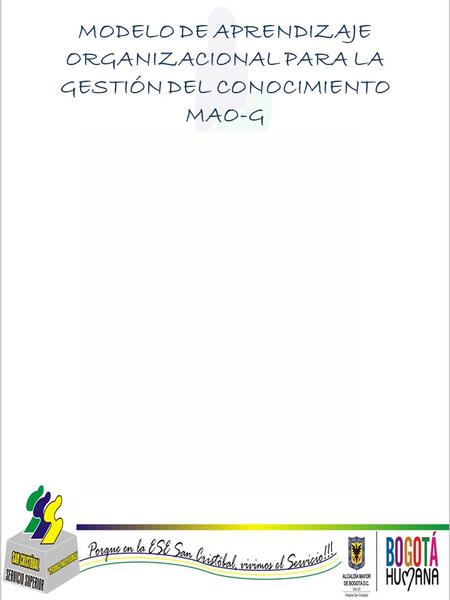 MODELO DE APRENDIZAJE ORGANIZACIONAL PARA LA GESTIÓN DEL CONOCIMIENTO MAO-G.