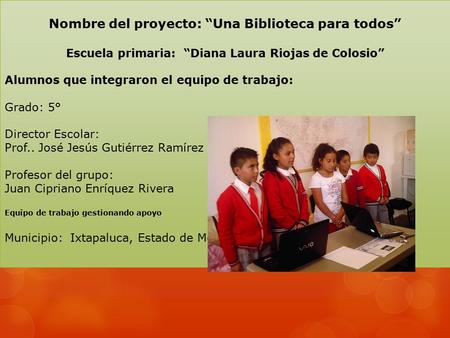 Nombre del proyecto: “Una Biblioteca para todos”