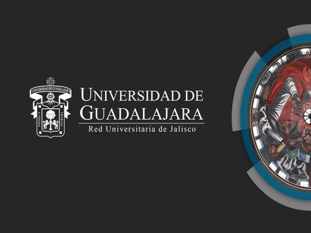 Educación Superior en México Instituciones de Educación Superior Universidades Públicas Públicas Estatales Universidad de Guadalajara Universidades Autónomas.