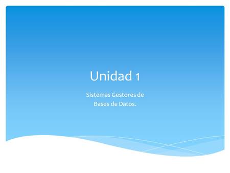 Sistemas Gestores de Bases de Datos.
