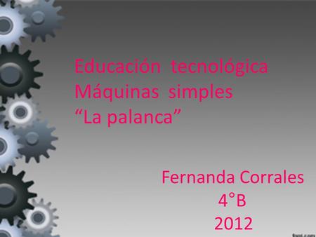 Educación tecnológica Máquinas simples “La palanca”