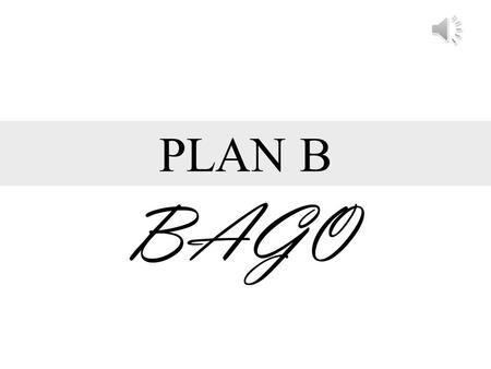 PLAN B.