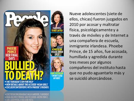 Nueve adolescentes (siete de ellos, chicas) fueron juzgados en 2010 por acosar y maltratar física, psicológicamente y a través de móviles y de Internet.