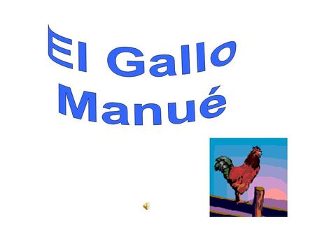 El Gallo Manué.