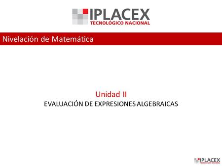 EVALUACIÓN DE EXPRESIONES ALGEBRAICAS