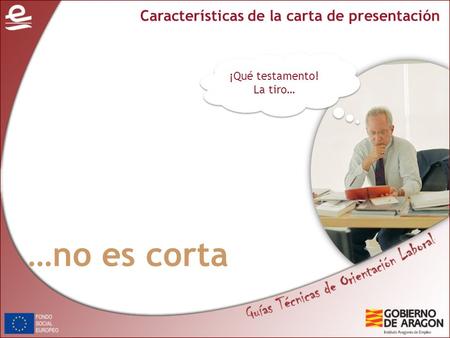 Características de la carta de presentación ¡Qué testamento! La tiro… …no es corta.