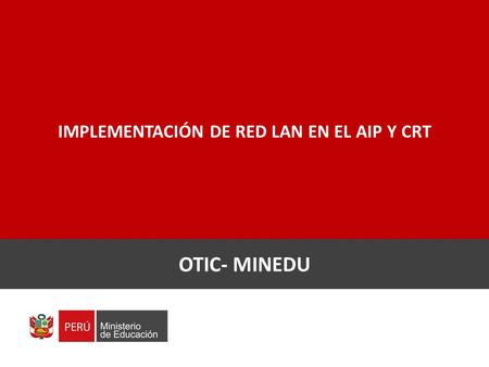IMPLEMENTACIÓN DE RED LAN EN EL AIP Y CRT
