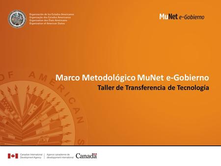 Marco Metodológico MuNet e-Gobierno Taller de Transferencia de Tecnología.