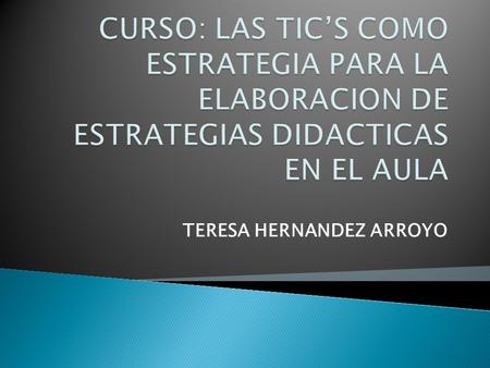 TERESA HERNANDEZ ARROYO  EDGAR MORIN  El autor señala en este punto, que todo conocimiento lleva consigo el riesgo del error y de la ilusión, debido.