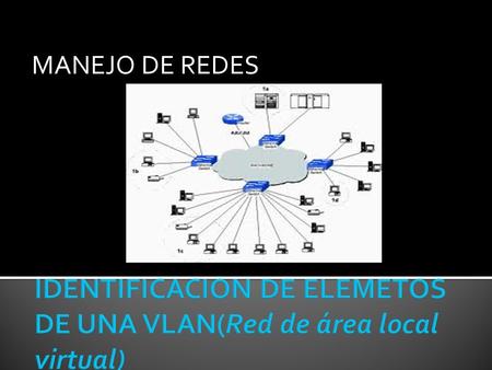 IDENTIFICACION DE ELEMETOS DE UNA VLAN(Red de área local virtual)