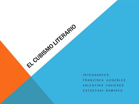 integrantes: Francisca González Valentina Cavieres Esthefani Ramires