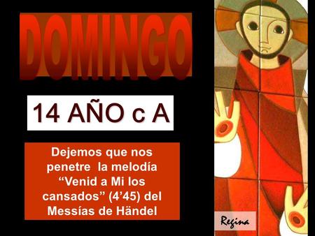 Dejemos que nos penetre la melodía “Venid a Mi los cansados” (4’45) del Messías de Händel 14 AÑO c A Regina.