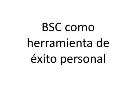 BSC como herramienta de éxito personal