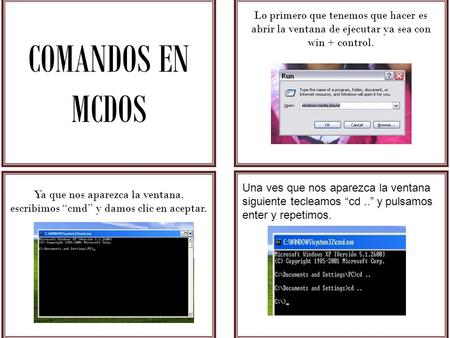Lo primero que tenemos que hacer es abrir la ventana de ejecutar ya sea con win + control. COMANDOS EN MCDOS Ya que nos aparezca la ventana, escribimos.