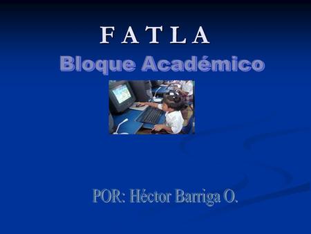 F A T L A. La metodología PACIE está dividida en Bloques: Bloque 0 o PACIE.- Bloque Académico.- Bloque de Cierre. La metodología PACIE está dividida en.