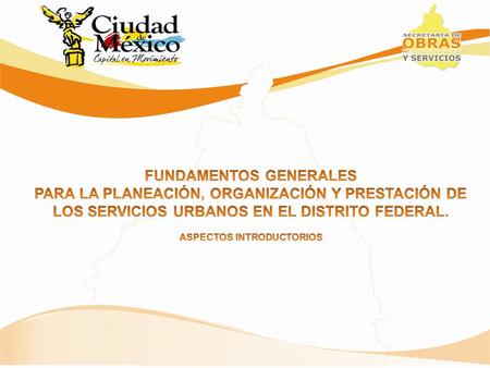 CON FUNDAMENTO en el Reglamento Interior de la Administración Pública del Distrito Federal, Artículo 58.- Corresponde a la Dirección General de Servicios.