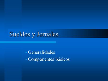 Generalidades Componentes básicos