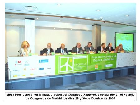 Mesa Presidencial en la inauguración del Congreso Fingerplus celebrado en el Palacio de Congresos de Madrid los días 29 y 30 de Octubre de 2009.