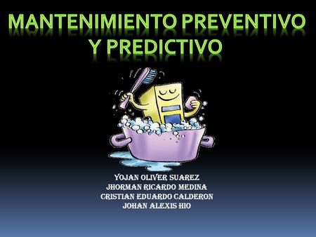 YOJAN OLIVER SUAREZ JHORMAN RICARDO MEDINA CRISTIAN EDUARDO CALDERON JOHAN ALEXIS HIO.