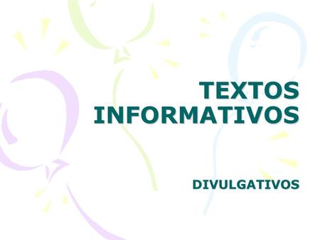 TEXTOS INFORMATIVOS DIVULGATIVOS