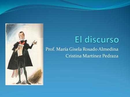 Prof. María Gisela Rosado Almedina Cristina Martínez Pedraza