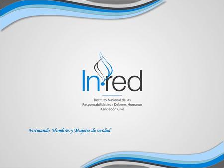 Formando Hombres y Mujeres de verdad. Responsabilidad.
