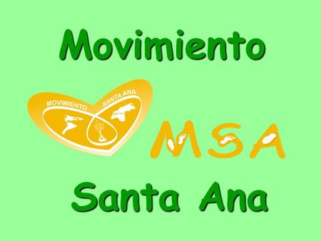 Movimiento Santa Ana. ¿Qué es el ? Un espacio de encuentro con nosotros mismos.