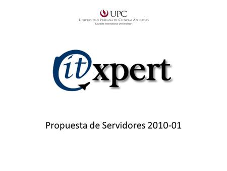 Propuesta de Servidores 2010-01. Situación Actual Estructura de servidores del Centro de Cómputo.