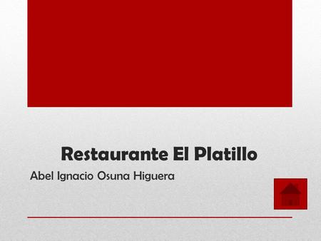 Restaurante El Platillo Abel Ignacio Osuna Higuera.