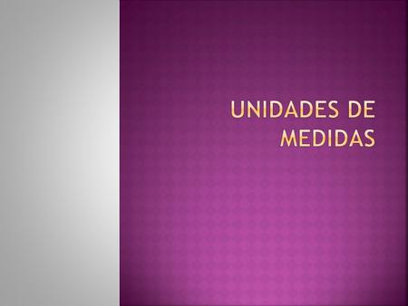 Unidades de medidas.