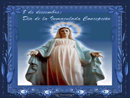 San Lucas, 1, Domingo 8 de Diciembre de 2013 Solemnidad de la Inmaculada Concepción CICLO A En aquel tiempo, el ángel Gabriel fue enviado por.