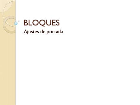 BLOQUES Ajustes de portada. Bloques _ PORTADA AJUSTADA Nombre completo del sitio Encabezado de página (descripción) Nombre corto.