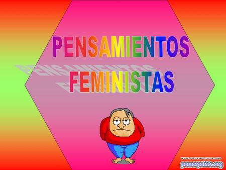 PENSAMIENTOS FEMINISTAS.