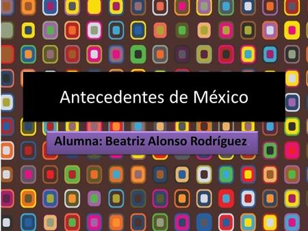 Antecedentes de México
