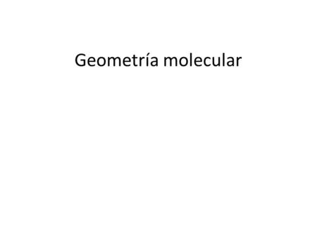 Geometría molecular.