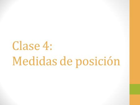 Clase 4: Medidas de posición