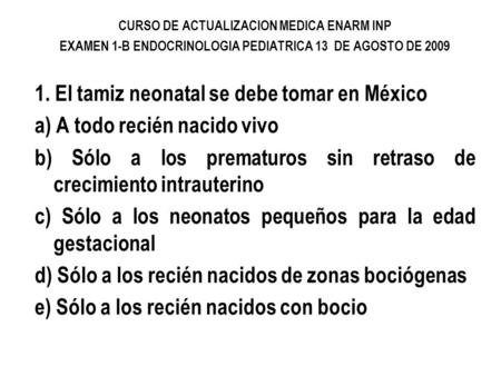 1. El tamiz neonatal se debe tomar en México