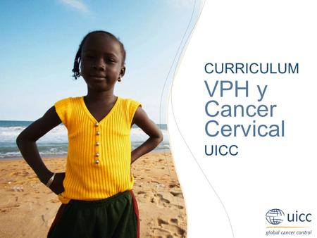 CURRICULUM VPH y Cancer Cervical UICC.