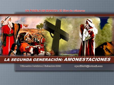 LA SEGUNDA GENERACIÓN: AMONESTACIONES. VERSÍCULO PARA MEMORIZAR Oye, Israel: Jehová nuestro Dios, Jehová uno es. Y amarás a Jehová tu Dios de todo tu.