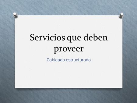 Servicios que deben proveer
