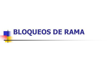 BLOQUEOS DE RAMA.