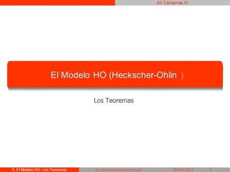 El Modelo HO (Heckscher-Ohlin )