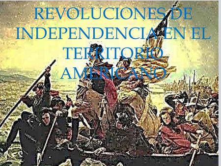 Revoluciones de independencia en el territorio americano