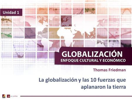La globalización y las 10 fuerzas que aplanaron la tierra