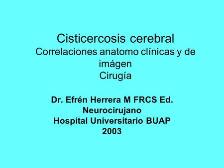 Dr. Efrén Herrera M FRCS Ed. Hospital Universitario BUAP