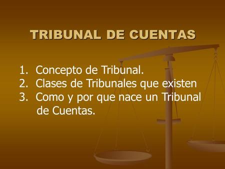 TRIBUNAL DE CUENTAS 1. Concepto de Tribunal.