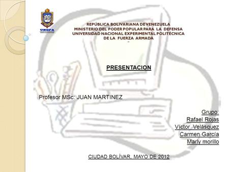 REPÚBLICA BOLIVARIANA DE VENEZUELA MINISTERIO DEL PODER POPULAR PARA LA DEFENSA UNIVERSIDAD NACIONAL EXPERIMENTAL POLITÈCNICA DE LA FUERZA ARMADA ¨ Grupo.