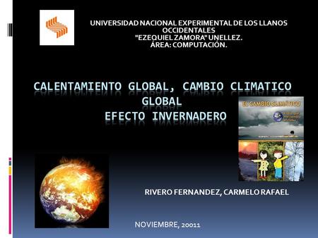 UNIVERSIDAD NACIONAL EXPERIMENTAL DE LOS LLANOS OCCIDENTALES EZEQUIEL ZAMORA UNELLEZ. ÁREA: COMPUTACIÓN. RIVERO FERNANDEZ, CARMELO RAFAEL NOVIEMBRE,